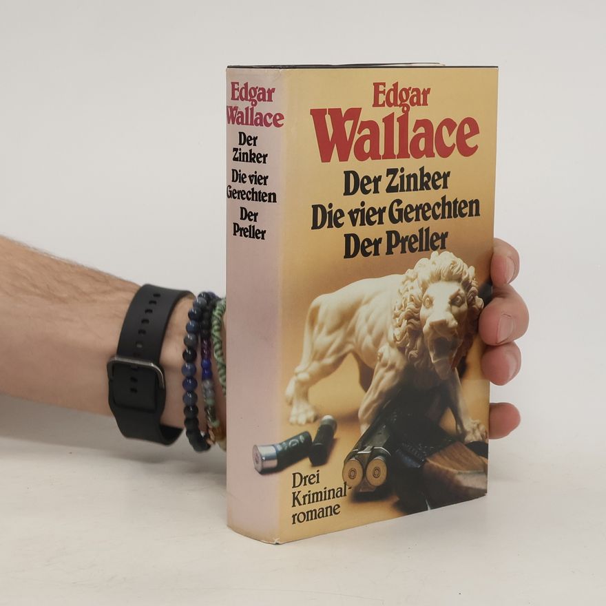 Edgar Wallace Der Zinker. Die vier Gerechten. Der Preller