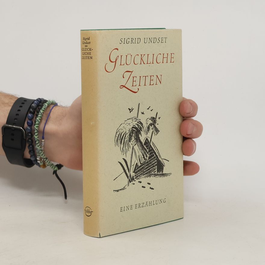Sigrid Undset Glückliche Zeiten