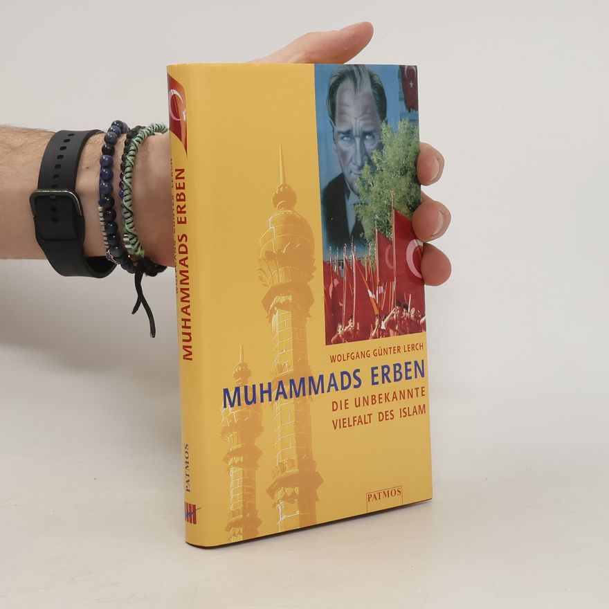 Wolfgang Günter Lerch Muhammads Erben. Die unbekannte Vielfalt des Islam