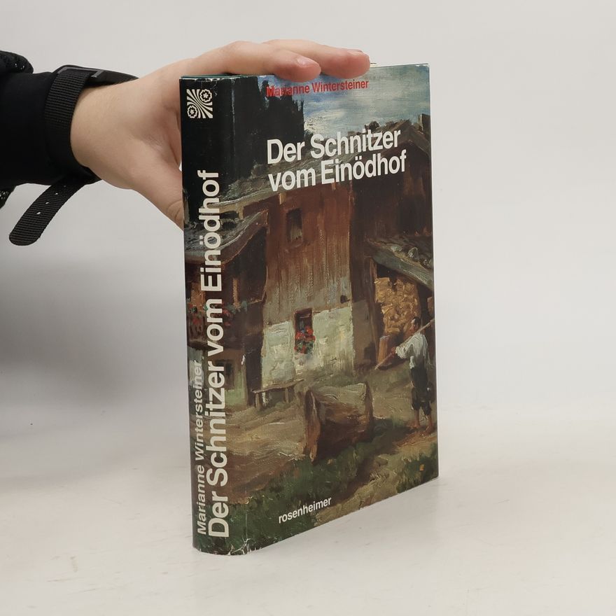 Marianne Wintersteiner Der Schnitzer vom Einödhof