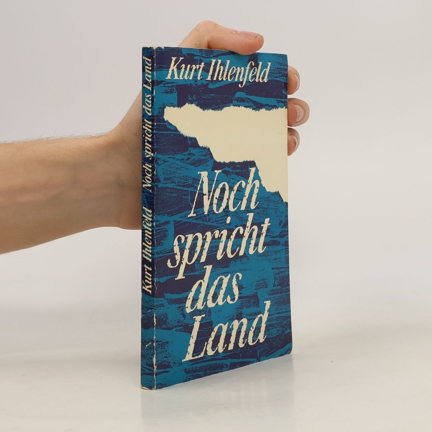 Kurt Ihlenfeld Noch spricht das Land