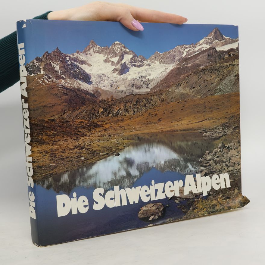 Various authors Die Schweizer Alpen