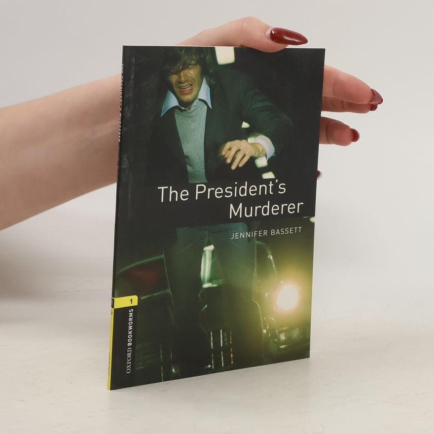 Jennifer Bassett Oxford Bookworms Library: Level 1:: The President's Murderer