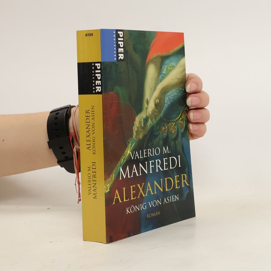 Valerio Massimo Manfredi Alexander. König von Asien