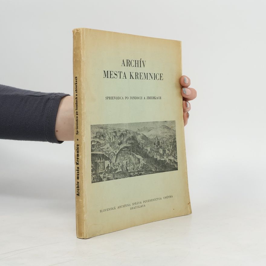 Teodor Lamoš Archív mesta Kremnice. Sprievodca po fondoch a zbierkach