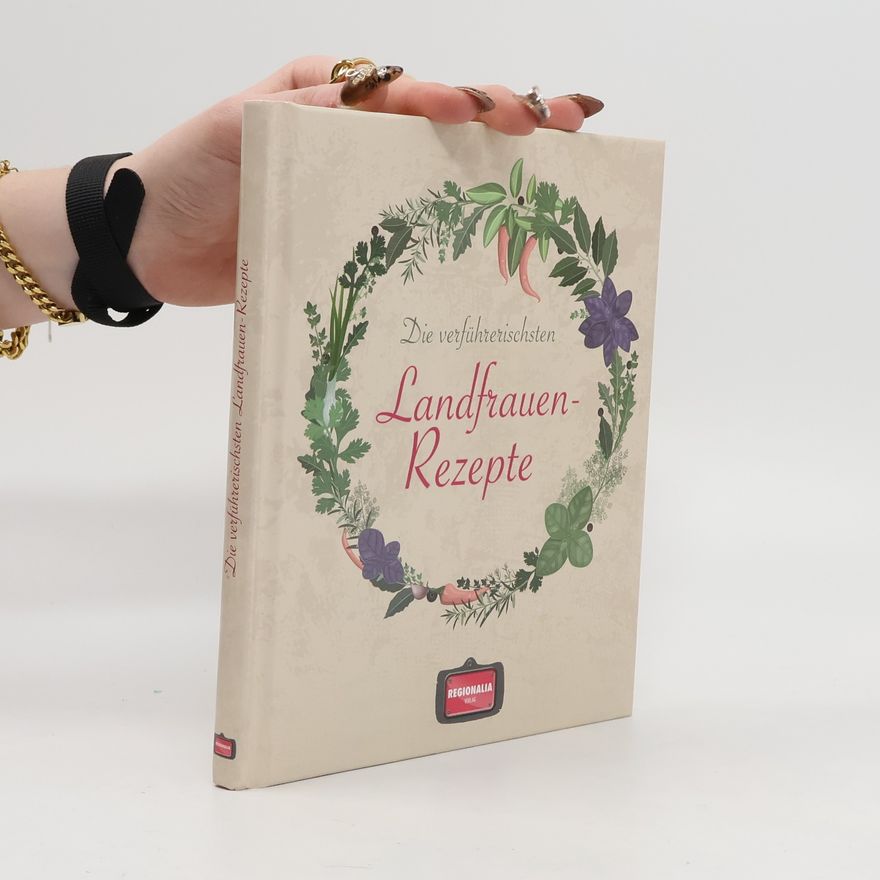 Autorenkollektiv Die verführerischsten Landfrauen-Rezepte