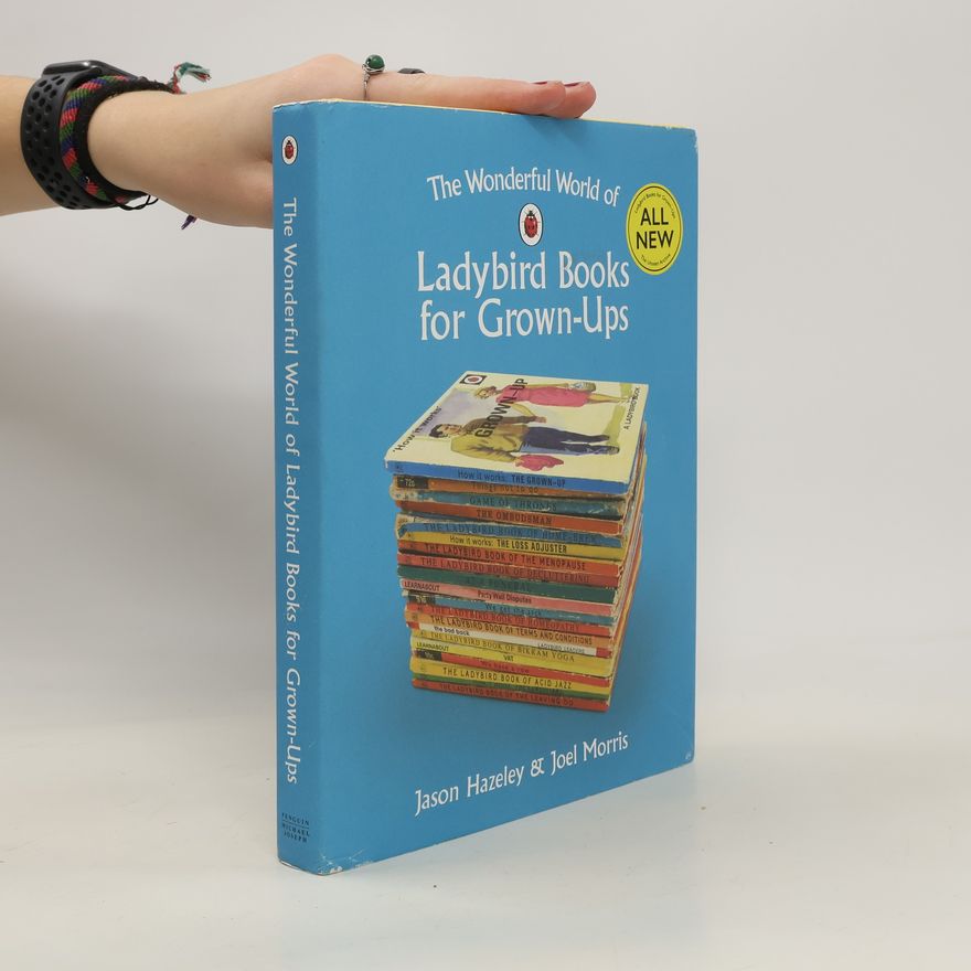 Jason A. Hazeley The Wonderful World of Ladybird Books for Grown-Ups
