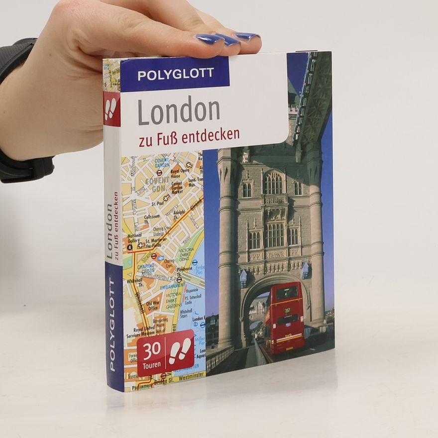 Josephine Grever Polyglott zu Fuß London entdecken. 30 Touren zu Fuß