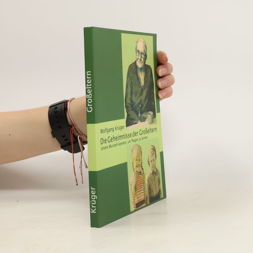 Wolfgang Krüger Die Geheimnisse der Großeltern