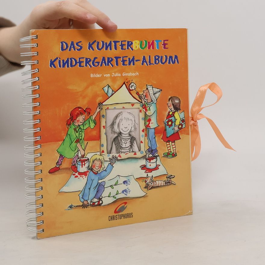 Julia Ginsbach Das Kunterbunte Kindergarten-Album