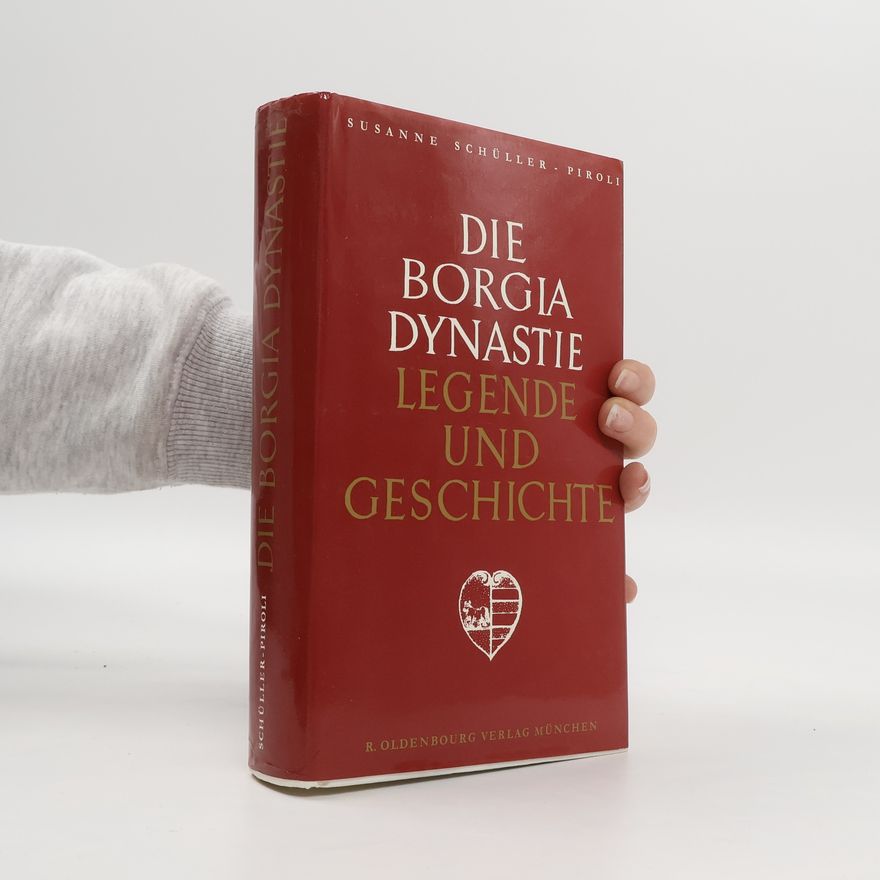 Susanne Schüller-Piroli Die Borgia-Dynastie