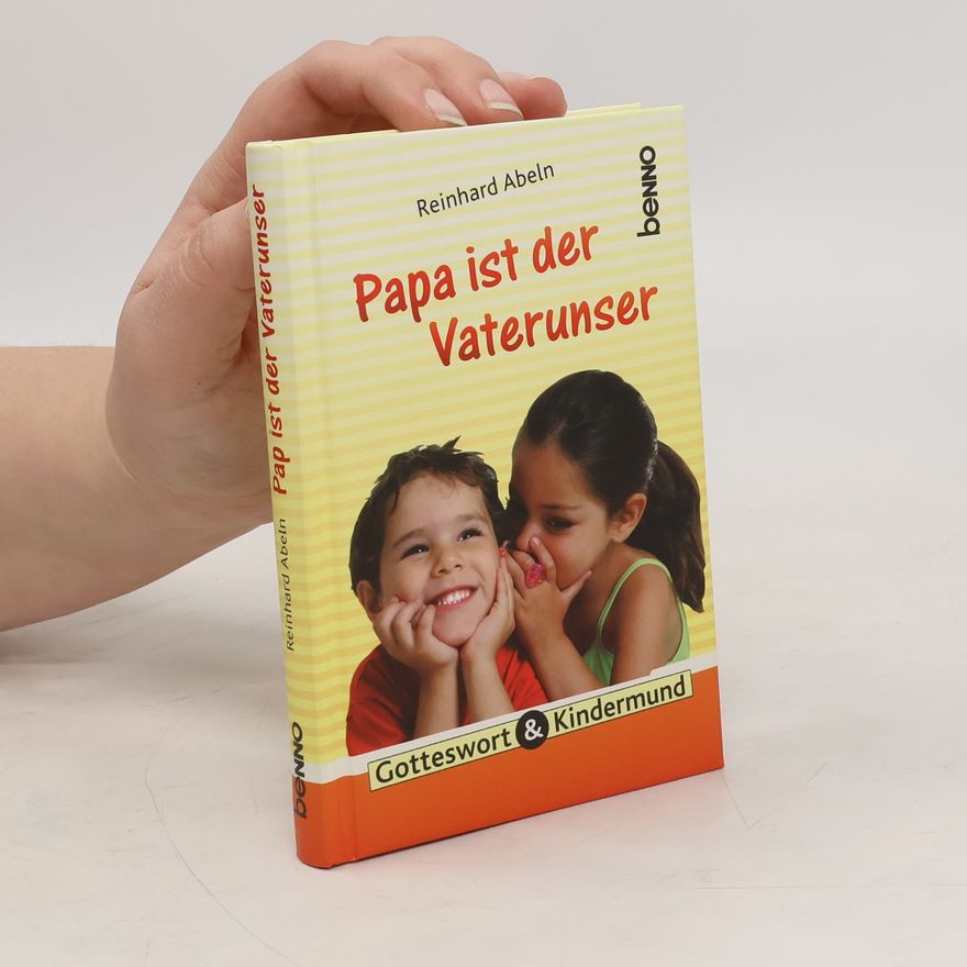 Reinhard Abeln Papa ist der Vaterunser