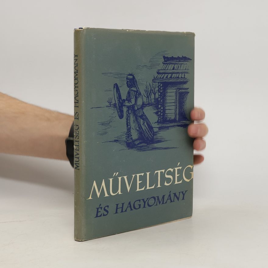 Béla Gunda Műveltség és hagyomány 5
