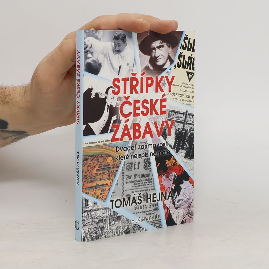 Tomáš Hejna Střípky české zábavy - Dvacet zajímavostí, které nejspíš neznáte