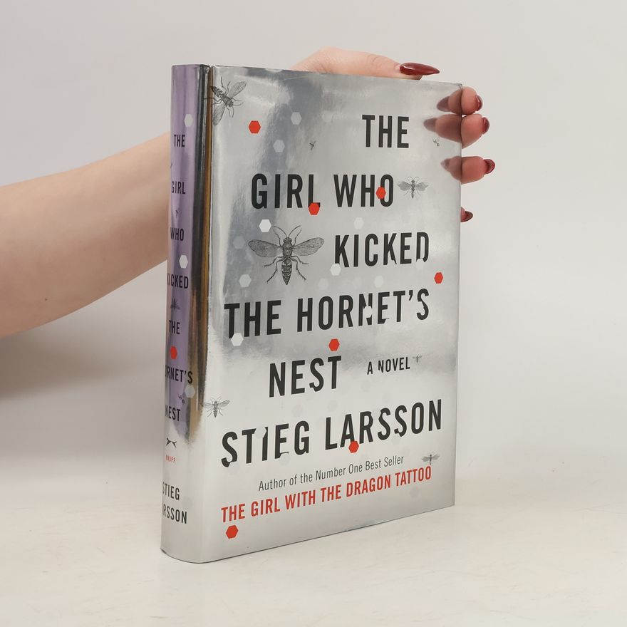 Stieg Larsson The Girl who Kicked the Hornet's Nest