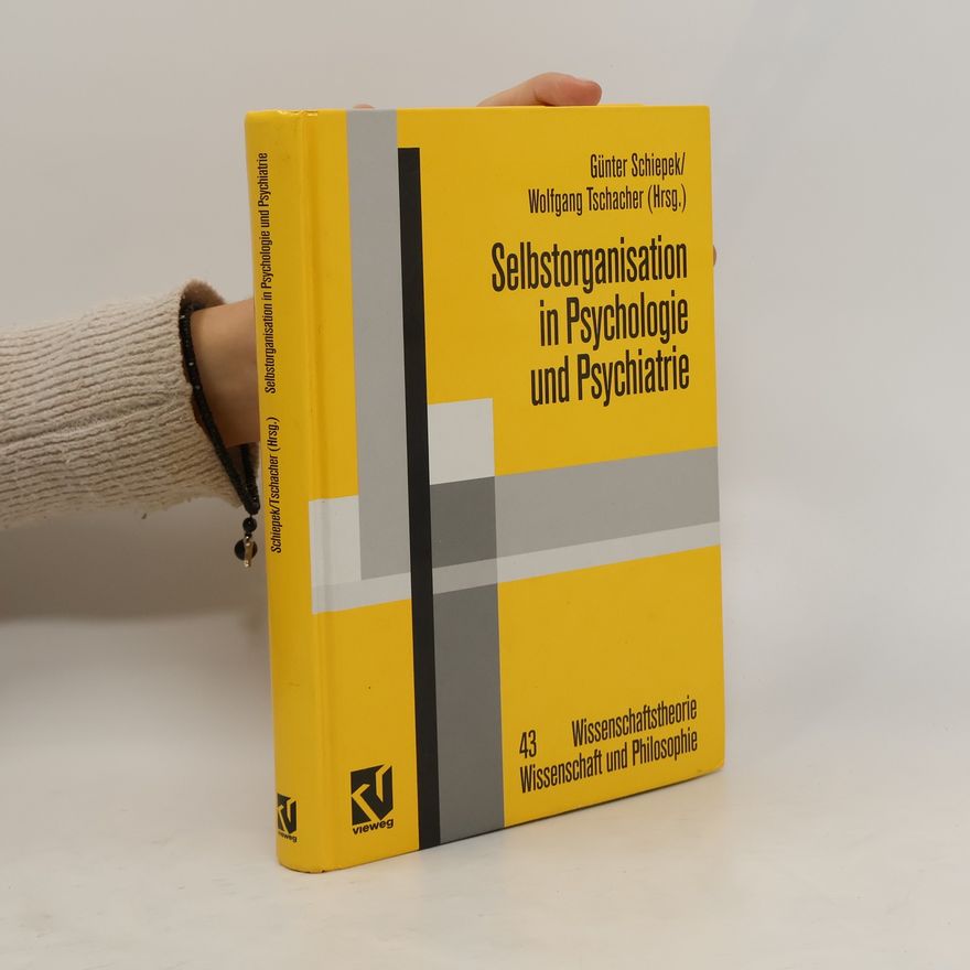 Günter Schiepek Selbstorganisation in Psychologie und Psychiatrie