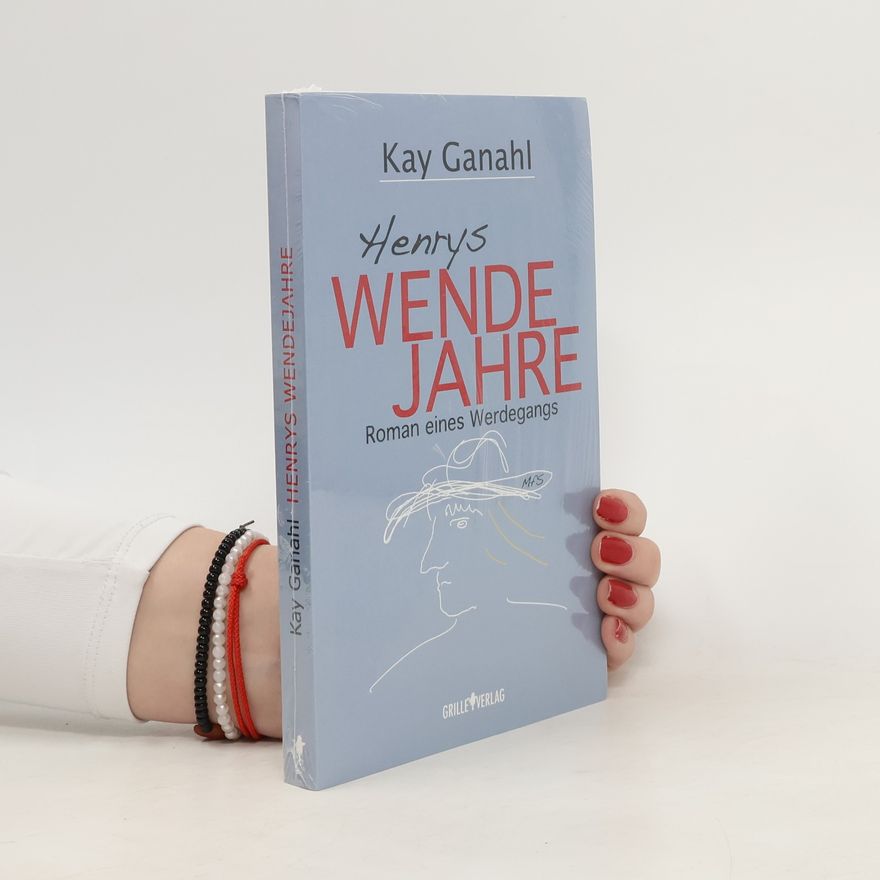 Kay Ganahl Henrys Wendejahre