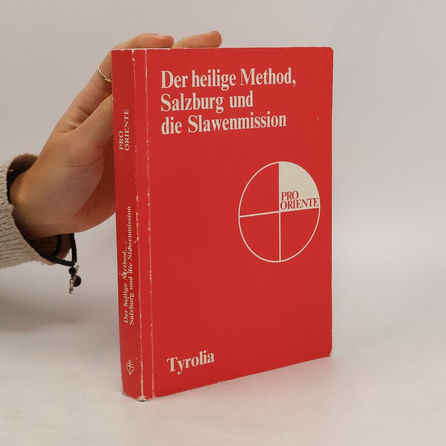 Theodor Piffl-Perčević Der heilige Method, Salzburg und die Slawenmission