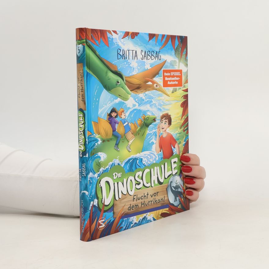 Britta Sabbag Die Dinoschule - Flucht vor dem Hurrikan! (Band 5)