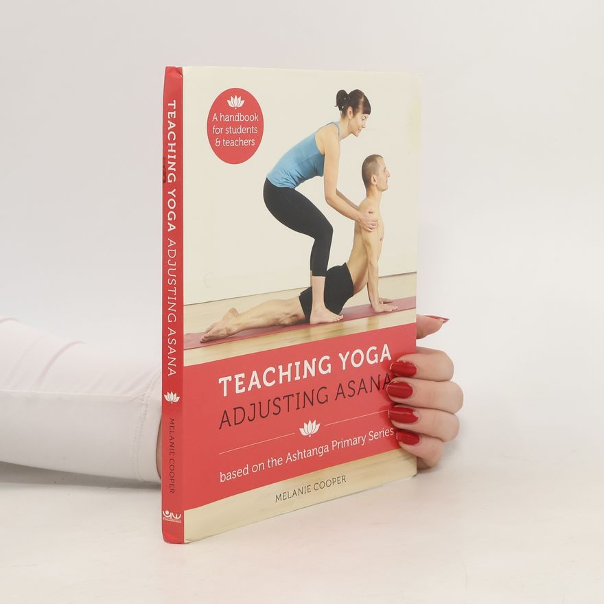 Melanie M. Cooper Teaching yoga : adjusting asana