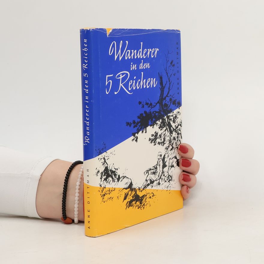 Katja Anne Dittmar Wanderer in den 5 Reichen
