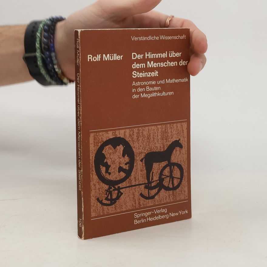 Rolf-Dieter Müller Der Himmel über dem Menschen der Steinzeit