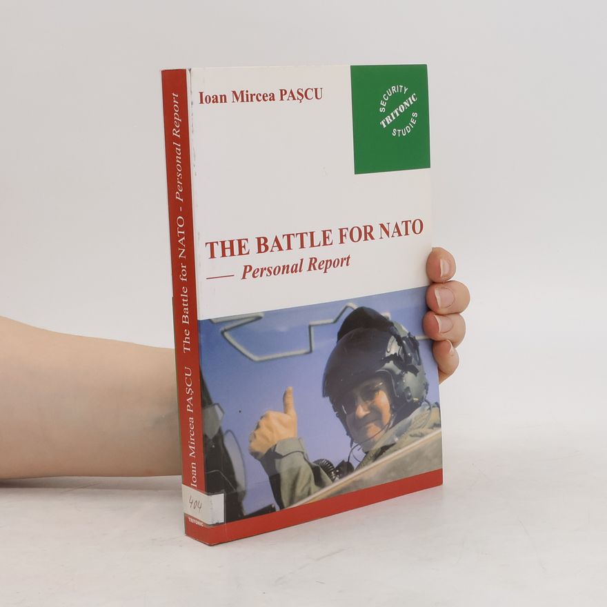 Ioan Mircea Paşcu The Battle for NATO