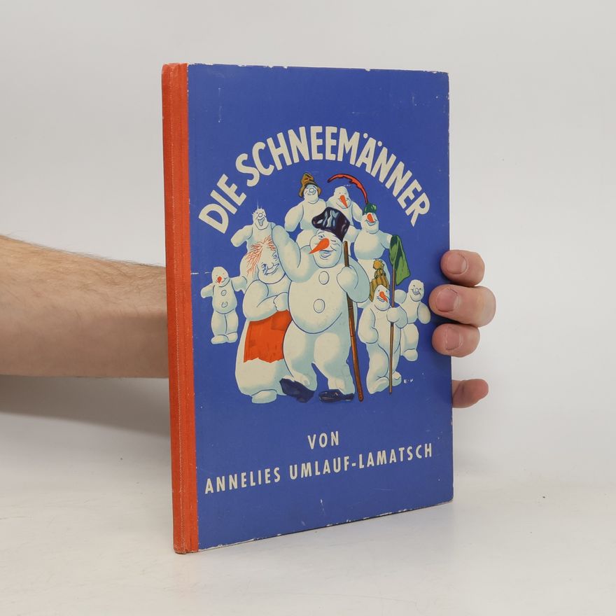 Anneliese Umlauf-Lamatsch Die Schneemänner