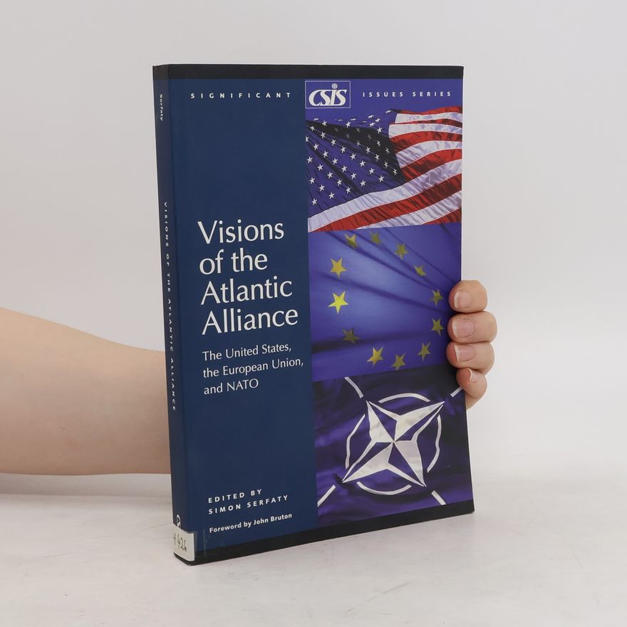 Simon Serfaty Visions of the Atlantic Alliance