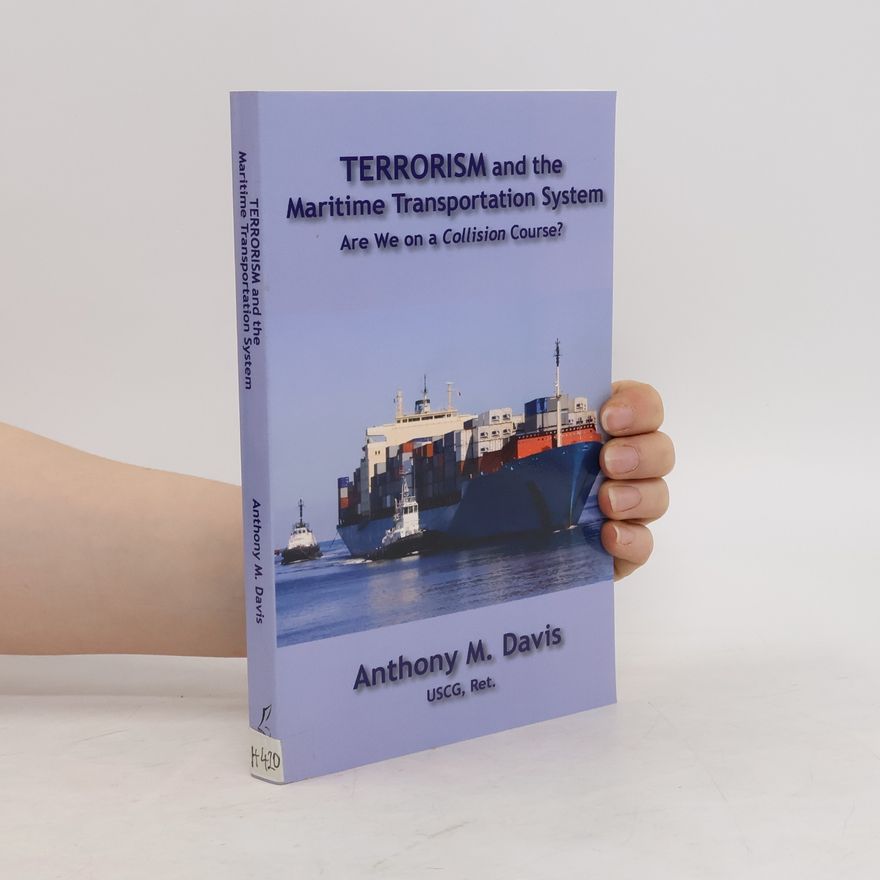 Anthony M. Davis Terrorism and the Maritime Transportation System