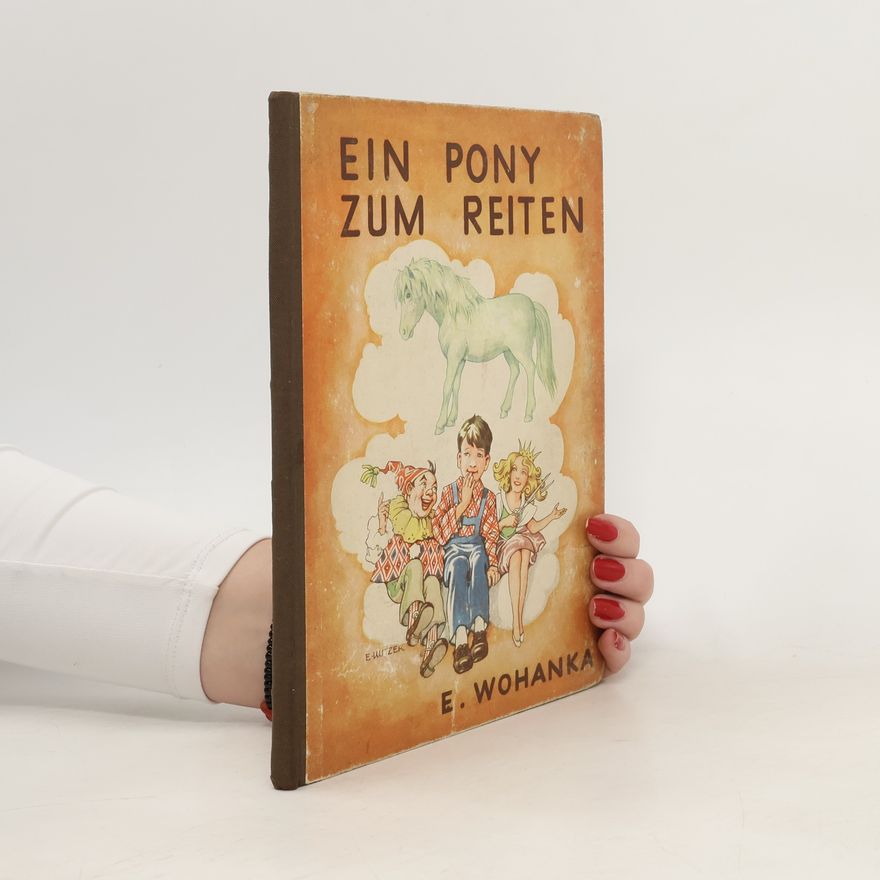E. Wohanka Ein Pony zum reiten
