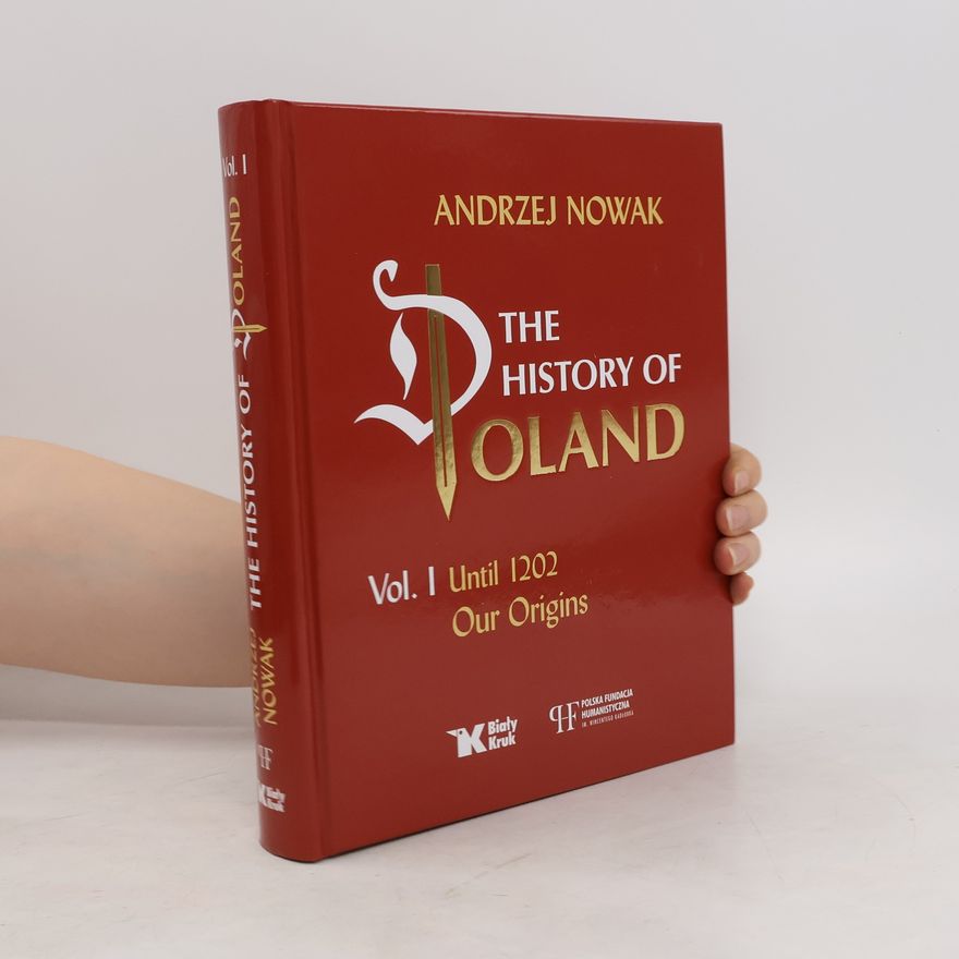Andrzej Nowak The History of Poland I.