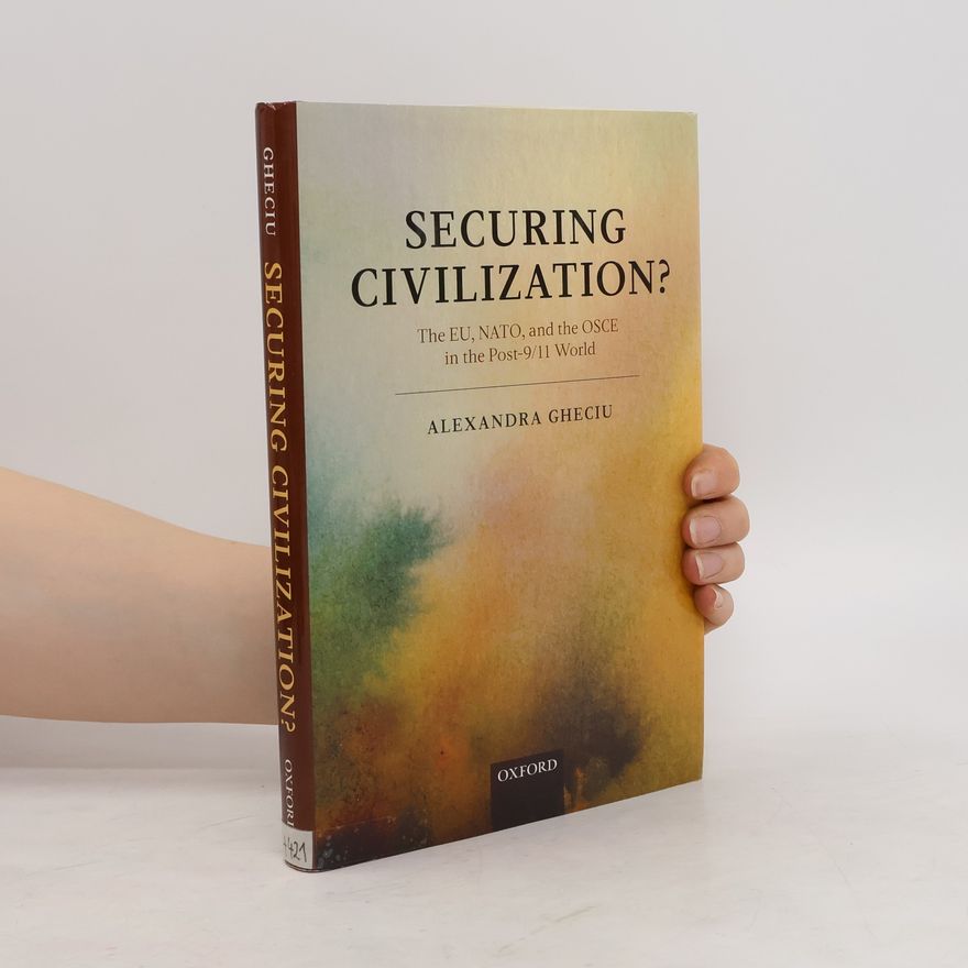 Alexandra Gheciu Securing Civilization?