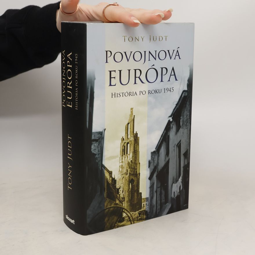 Tony Judt Povojnová Európa: História po roku 1945