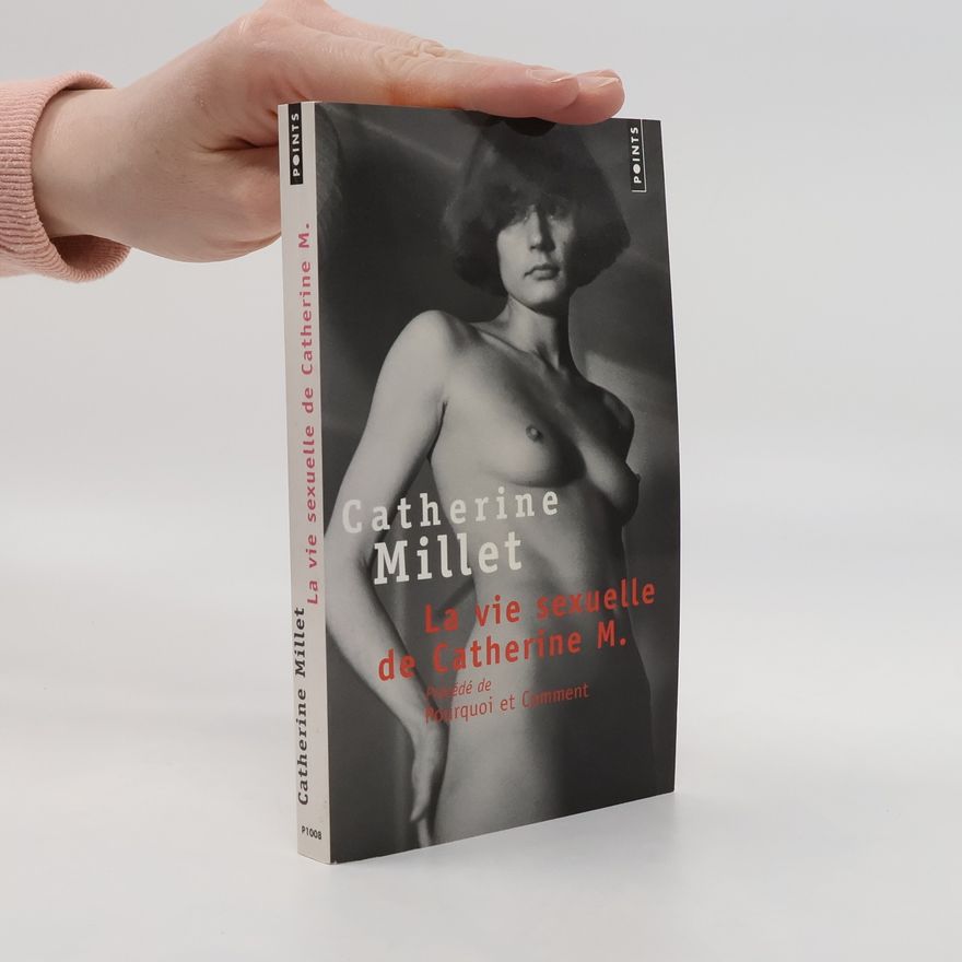 Catherine Millet La vie sexuelle de Catherine M.