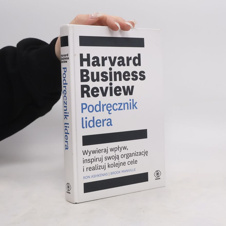 Ron Ashkenas Harvard Business Review. Podręcznik lidera