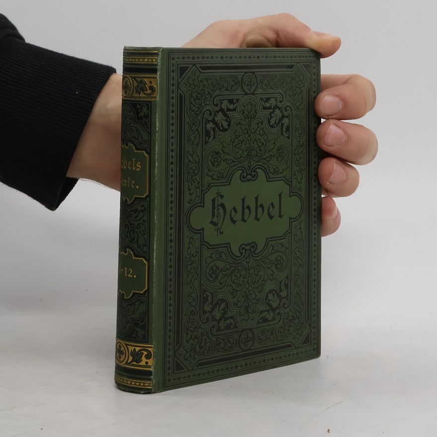 Friedrich Hebbels Sämtliche Werke 10