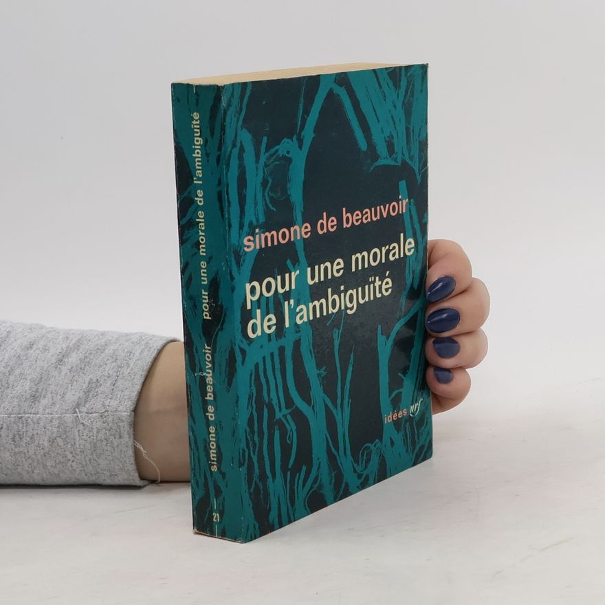 Simone de Beauvoir Pour une morale de l'ambiguïté