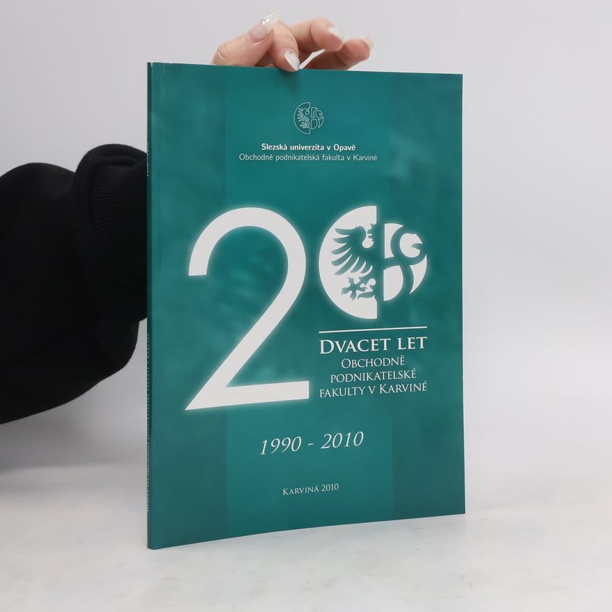 Collectif d'auteurs Dvacet let obchodně podnikatelské fakulty v Karviné 1990-2010