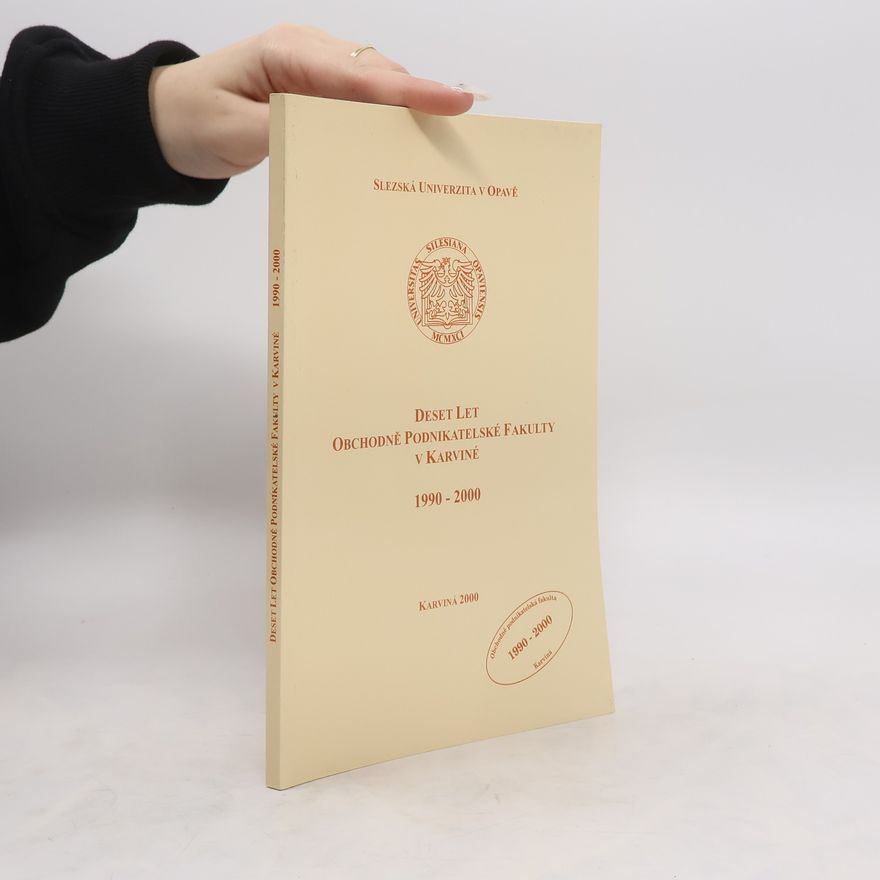 Kolektiv autorů Deset let Obchodně podnikatelské fakulty v Karviné 1990-2000