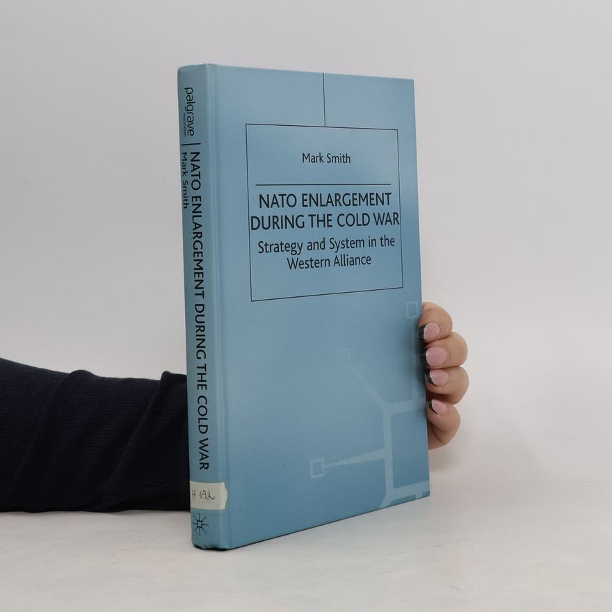M. Smith NATO Enlargement During the Cold War