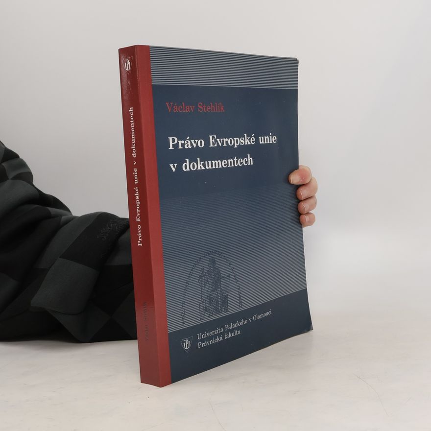 Václav Stehlík Právo Evropské unie v dokumentech