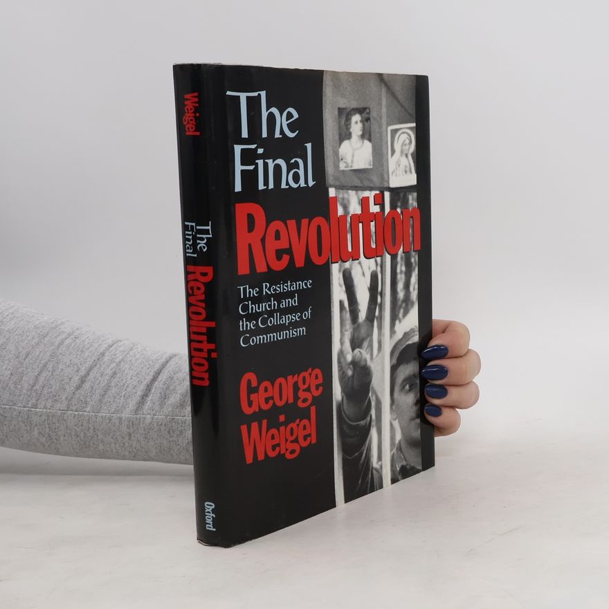 George Weigel The Final Revolution