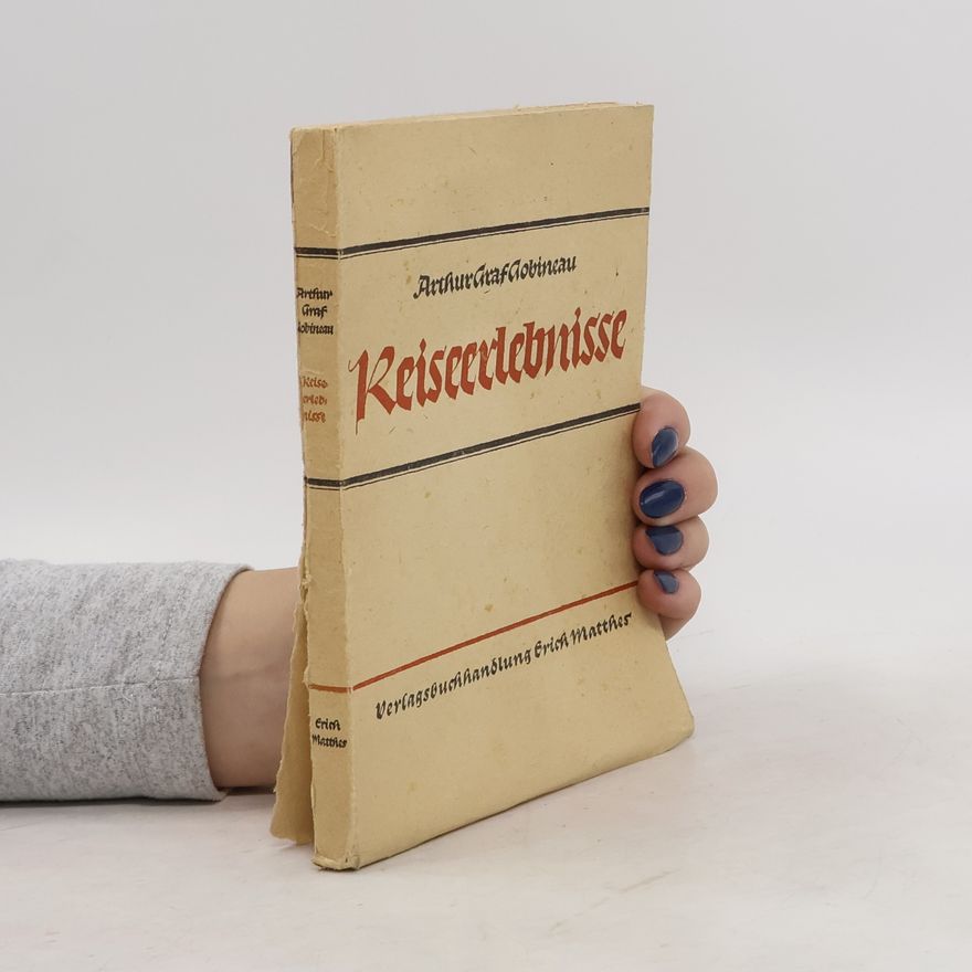 Arthur Graf Gobineau Reiseerlebnisse