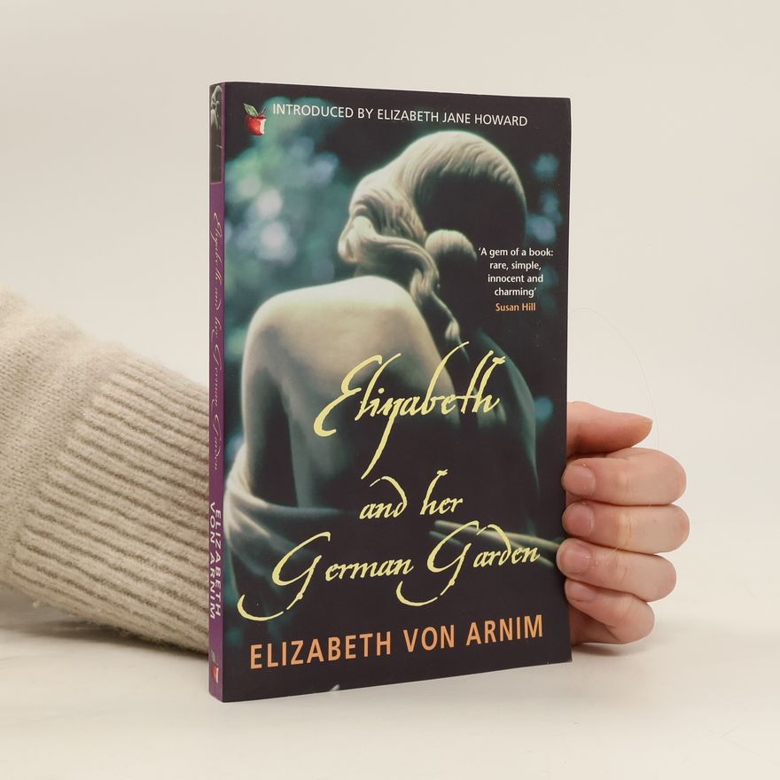 Elizabeth von Arnim Elizabeth and Her German Garden
