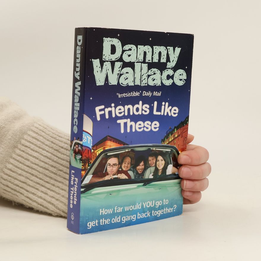 Danny Wallace Friends like these
