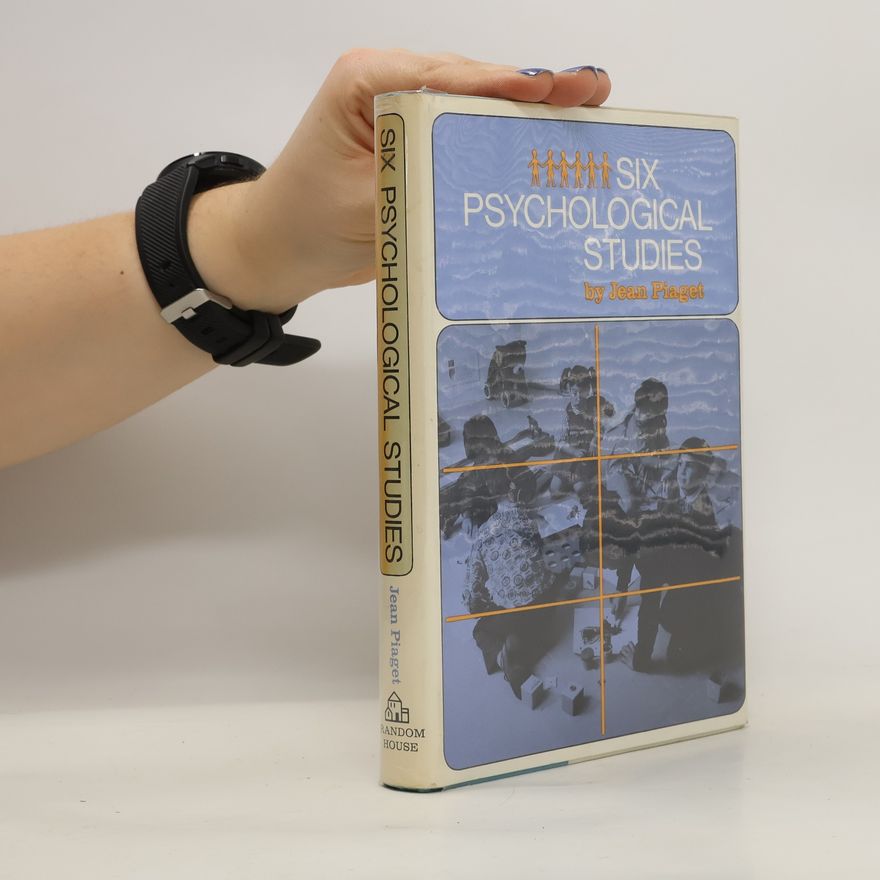 Jean Piaget Six Psychological Studies