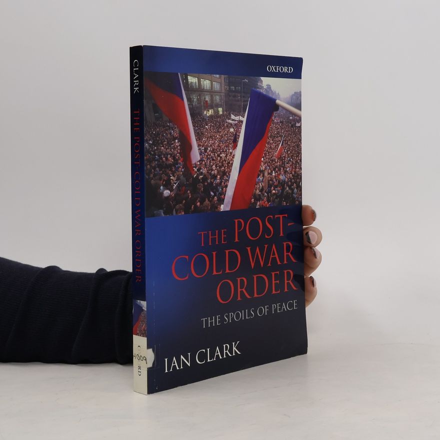 Ian Clark The Post-Cold War Order