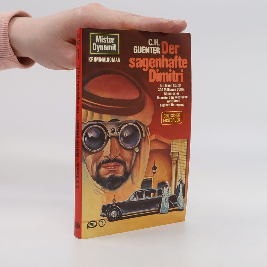 Karl-Heinz Günther Mister Dynamit. Der sagenhafte Dimitri