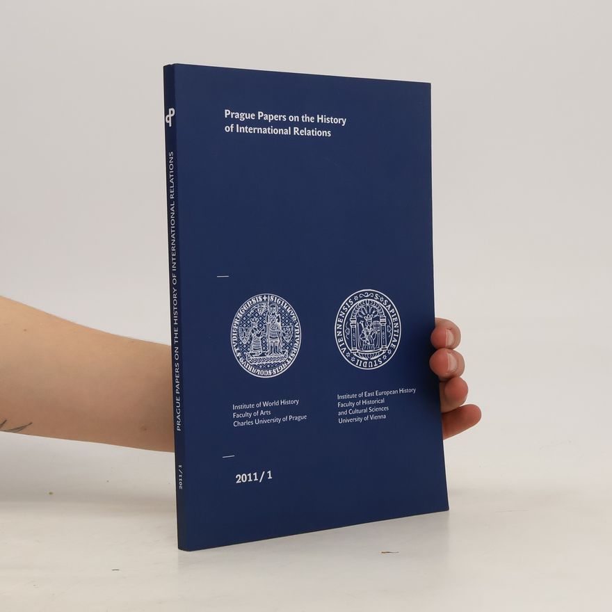 Various authors Prague Papers on the History of International Relations 1/2011